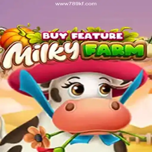 Exploring the Exciting World of MilkyFarmBuyFeature and 789 KF - A Plataforma Mais Respeitável